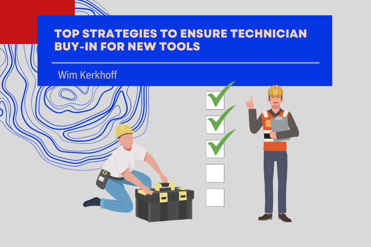 Top Strategies to ensure Technician Buy-In for new tools