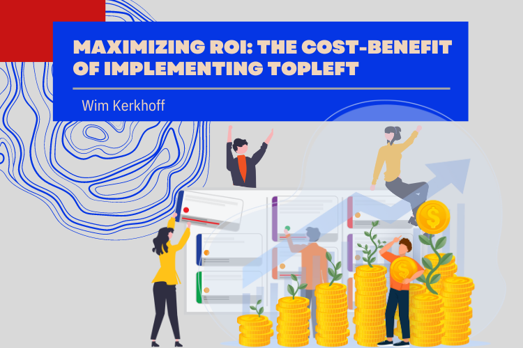 Maximizing ROI: The Cost-Benefit of Implementing TopLeft