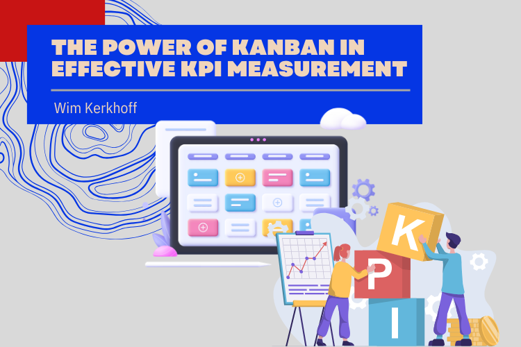 The Power of Kanban in Effective KPI Measurement